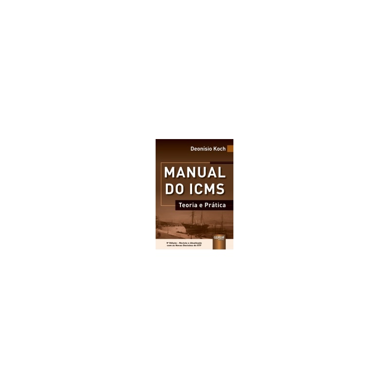 MANUAL DO ICMS - TEORIA E PRÁTICA