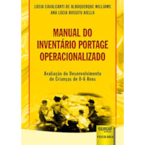 MANUAL DO INVENTÁRIO PORTAGE OPERACIONALIZADO - AVALIAÇÃO DO DESENVOLVIMENTO DE CRIANÇAS DE 0-6 ANOS