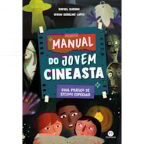 Manual do jovem cineasta: guia prático de efeitos especiais