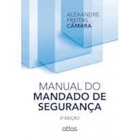 MANUAL DO MANDADO DE SEGURANÇA - 2ª EDIÇÃO 2014
