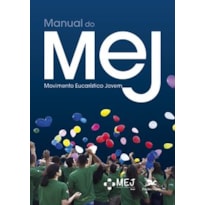 MANUAL DO MEJ: MOVIMENTO EUCARÍSTICO JOVEM