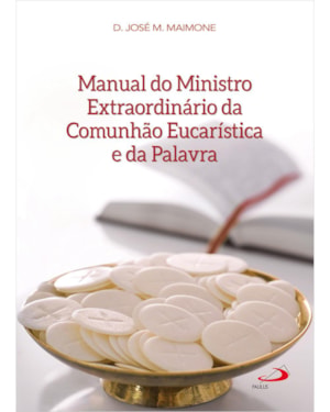Manual do ministro extraordinário da comunhão eucarística e da palavra