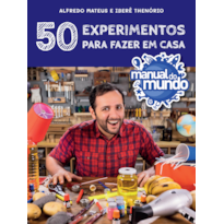 MANUAL DO MUNDO: 50 EXPERIMENTOS PARA FAZER EM CASA