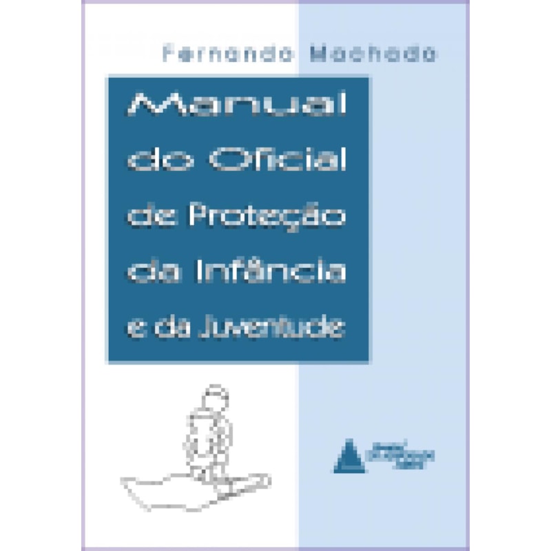 MANUAL DO OFICIAL DE PROTEÇÃO DA INFÂNCIA E DA JUVENTUDE