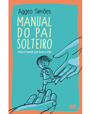 MANUAL DO PAI SOLTEIRO