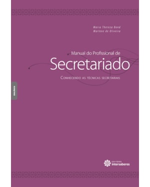 MANUAL DO PROFISSIONAL DE SECRETARIADO: CONHECENDO AS TÉCNICAS SECRETARIAIS