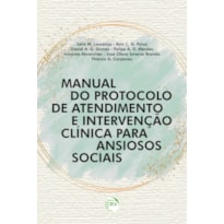 MANUAL DO PROTOCOLO DE ATENDIMENTO E INTERVENÇÃO CLÍNICA PARA ANSIOSOS SOCIAIS