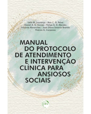 MANUAL DO PROTOCOLO DE ATENDIMENTO E INTERVENÇÃO CLÍNICA PARA ANSIOSOS SOCIAIS