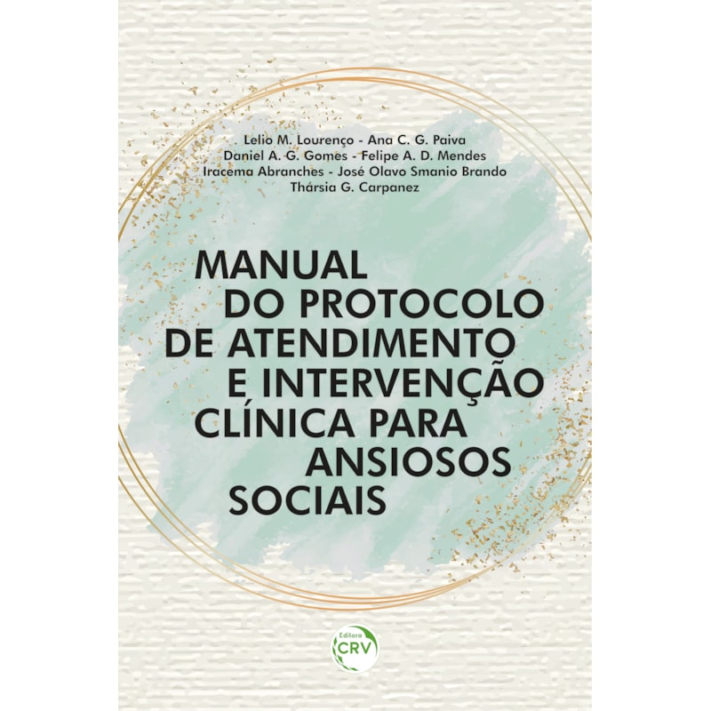 MANUAL DO PROTOCOLO DE ATENDIMENTO E INTERVENÇÃO CLÍNICA PARA ANSIOSOS SOCIAIS