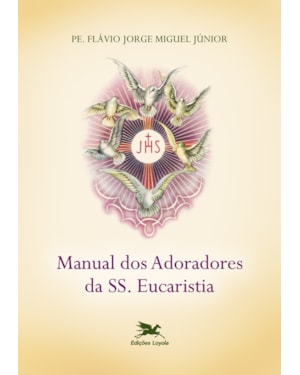 MANUAL DOS ADORADORES DA SS. EUCARISTIA