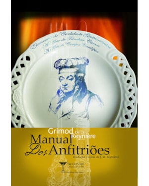 MANUAL DOS ANFITRIÕES: ELEMENTOS DE CIVILIDADE GASTRONÔMICA | A ARTE DE TRINCHAR CARNES | A ARTE DE COMPOR CARDÁPIOS