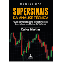 Manual dos supersinais da análise técnica: guia completo para investimentos lucrativos na bolsa de valores