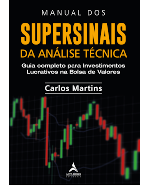 Manual dos supersinais da análise técnica: guia completo para investimentos lucrativos na bolsa de valores