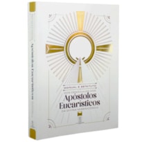 MANUAL E ESTATUTO DOS CENÁCULOS DOS APÓSTOLOS EUCARÍSTICOS DA DIVINA MISERICÓRDIA