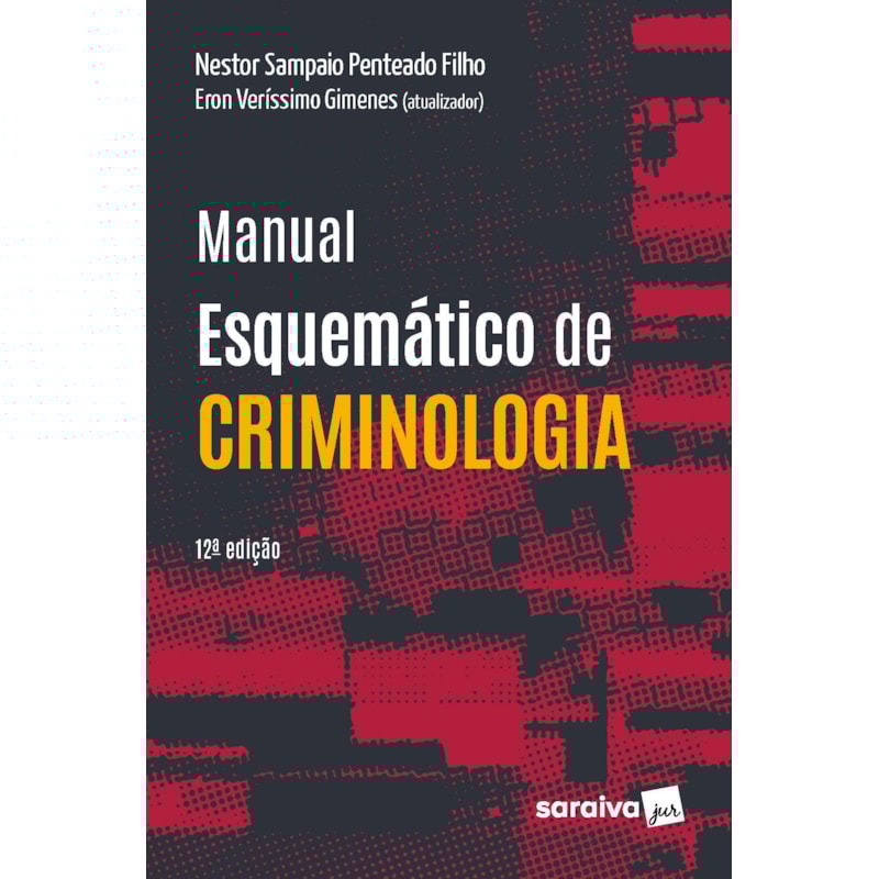 MANUAL ESQUEMÁTICO DE CRIMINOLOGIA - 12ª EDIÇÃO 2022