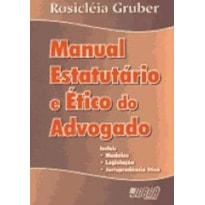 MANUAL ESTATUTÁRIO E ÉTICO DO ADVOGADO