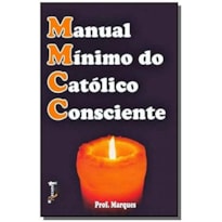 MANUAL MINIMO DO CATOLICO CONSCIENTE - 1ª