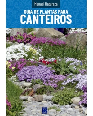 MANUAL NATUREZA - VOLUME 6: GUIA DE PLANTAS PARA CANTEIROS