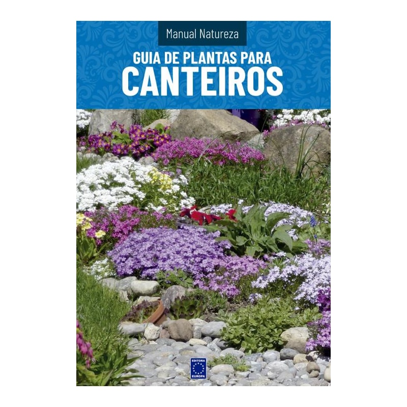 MANUAL NATUREZA - VOLUME 6: GUIA DE PLANTAS PARA CANTEIROS