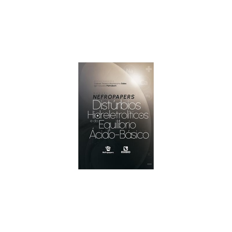 MANUAL NEFROPAPERS DE DISTURBIOS HIDRELETROLITICOS E DO EQUILIBRIO ACIDO-BASICO