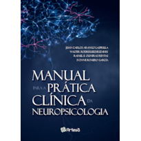 Manual para a prática clínica da neuropsicologia
