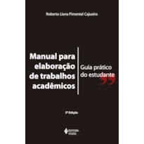 MANUAL PARA ELABORAÇÃO DE TRABALHOS ACADÊMICOS: GUIA PRÁTICO DO ESTUDANTE