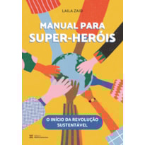 MANUAL PARA SUPER-HERÓIS: O INÍCIO DA REVOLUÇÃO SUSTENTÁVEL