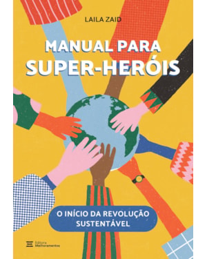 MANUAL PARA SUPER-HERÓIS: O INÍCIO DA REVOLUÇÃO SUSTENTÁVEL