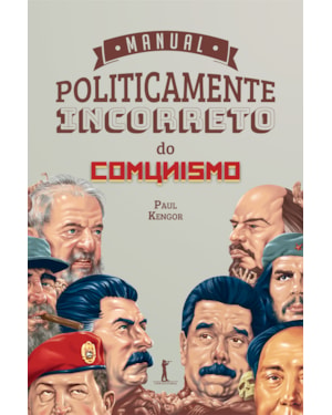 MANUAL POLITICAMENTE INCORRETO DO COMUNISMO