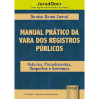 MANUAL PRÁTICO DA VARA DOS REGISTROS PÚBLICOS - ROTEIROS, PROCEDIMENTOS, DESPACHOS E SENTENÇAS - JURUÁDOCS: TEXTO ON-LINE + BANCO DE DADOS