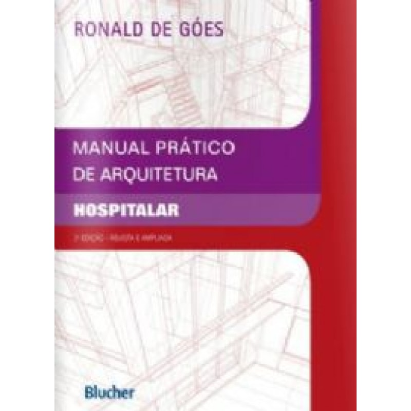 MANUAL PRÁTICO DE ARQUITETURA HOSPITALAR