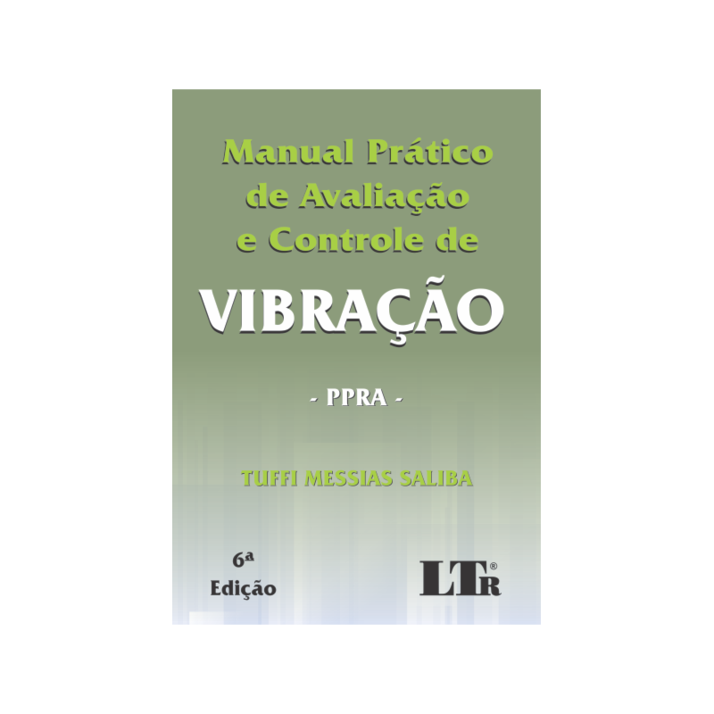 MANUAL PRÁTICO DE AVALIAÇÃO E CONTROLE DE VIBRAÇÃO