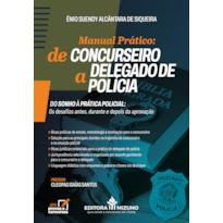 Manual prático: de concurseiro a delegado de polícia