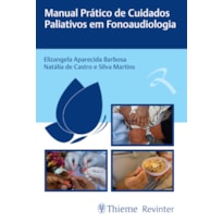 MANUAL PRÁTICO DE CUIDADOS PALIATIVOS EM FONOAUDIOLOGIA