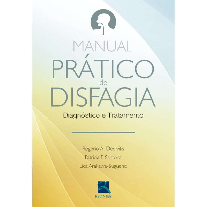 MANUAL PRÁTICO DE DISFAGIA: DIAGNÓSTICO E TRATAMENTO