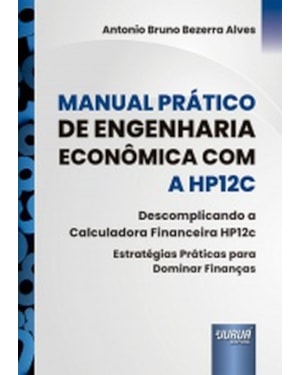 MANUAL PRÁTICO DE ENGENHARIA ECONÔMICA COM A HP12C