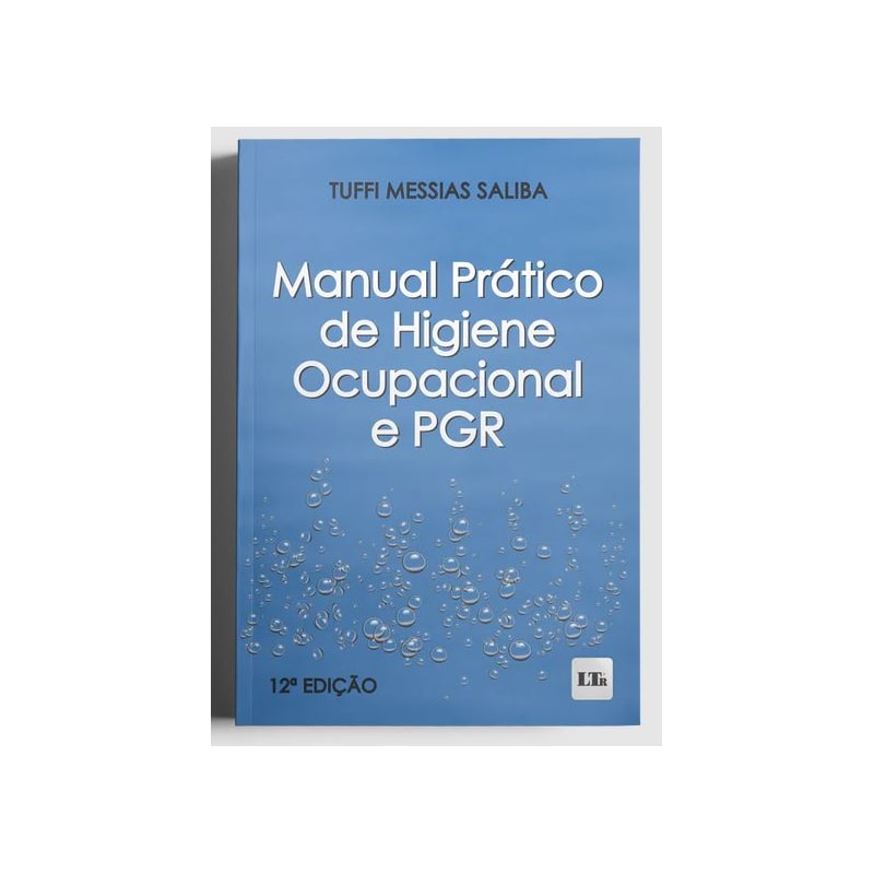 MANUAL PRÁTICO DE HIGIENE OCUPACIONAL E PGR