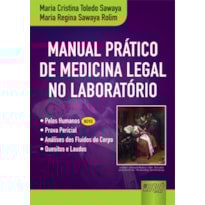MANUAL PRÁTICO DE MEDICINA LEGAL NO LABORATÓRIO  PELOS HUMANOS NOVO PROVA PERICIAL ANÁLISES DOS FLUIDOS DO CORP