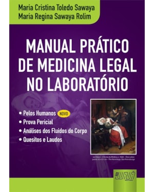 MANUAL PRÁTICO DE MEDICINA LEGAL NO LABORATÓRIO  PELOS HUMANOS NOVO PROVA PERICIAL ANÁLISES DOS FLUIDOS DO CORP