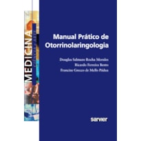 MANUAL PRÁTICO DE OTORRINOLARINGOLOGIA MANUAL PRÁTICO DE OTORRINOLARINGOLOGIA