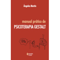 MANUAL PRÁTICO DE PSICOTERAPIA GESTALT