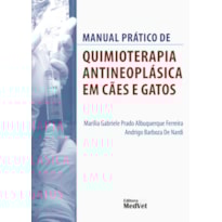 MANUAL PRÁTICO DE QUIMIOTERAPIA ANTINEOPLÁSICA EM CÃES E GATOS