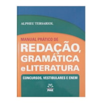 Manual prático de redação, gramática e literatura: Concurso, vestibulares e ENEM