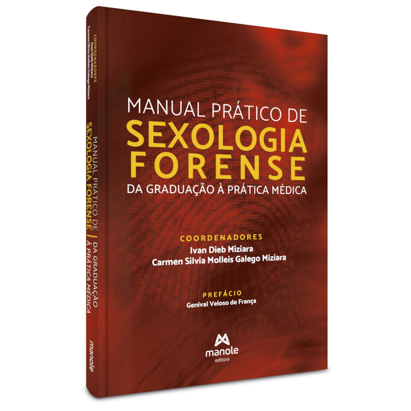 MANUAL PRÁTICO DE SEXOLOGIA FORENSE: DA GRADUAÇÃO À PRÁTICA MÉDICA