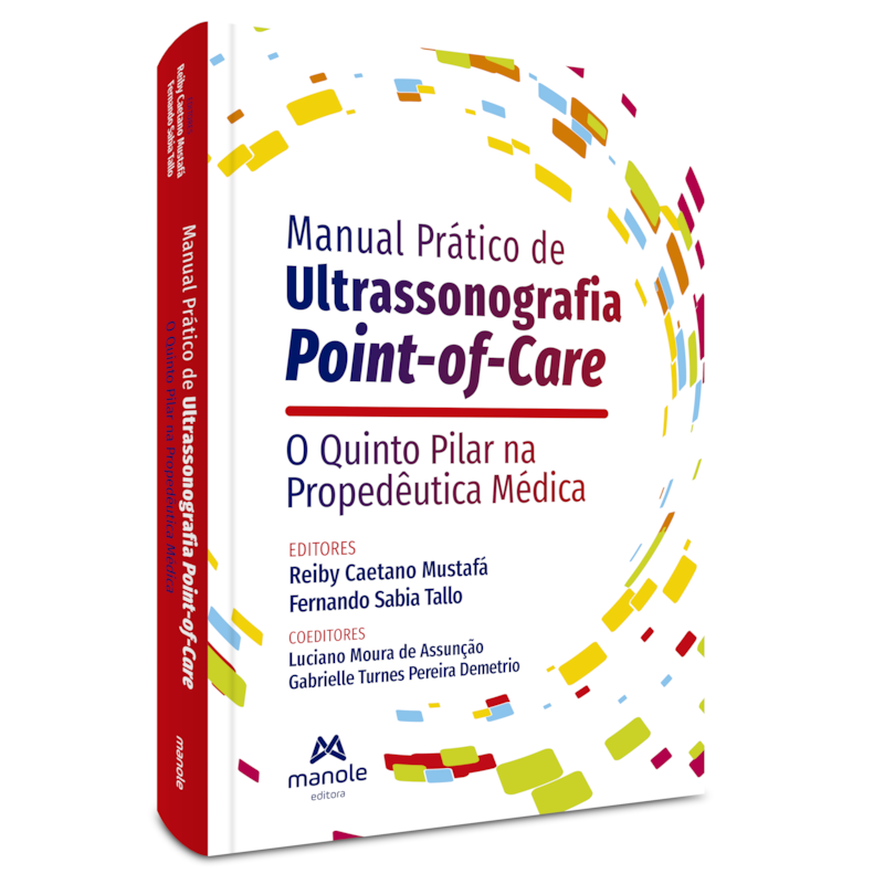 MANUAL PRÁTICO DE ULTRASSONOGRAFIA POINT-OF-CARE (POCUS): O QUINTO PILAR NA PROPEDÊUTICA MÉDICA