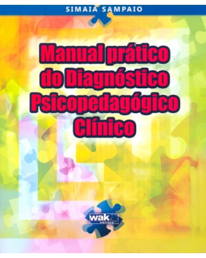 Manual Prático do Diagnóstico Psicopedagógico Clínico