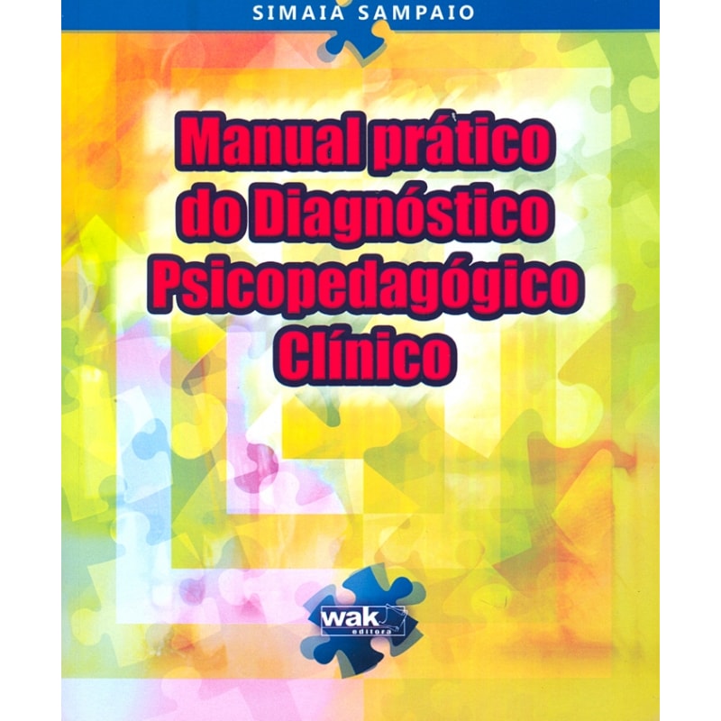 MANUAL PRATICO DO DIAGNOSTICO PSICOPEDAGOGICO CLINICO