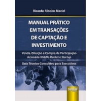 MANUAL PRÁTICO EM TRANSAÇÕES DE CAPTAÇÃO E INVESTIMENTO