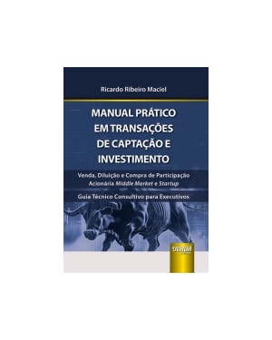 MANUAL PRÁTICO EM TRANSAÇÕES DE CAPTAÇÃO E INVESTIMENTO