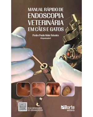 MANUAL RÁPIDO DE ENDOSCOPIA VETERINÁRIA EM CÃES E GATOS